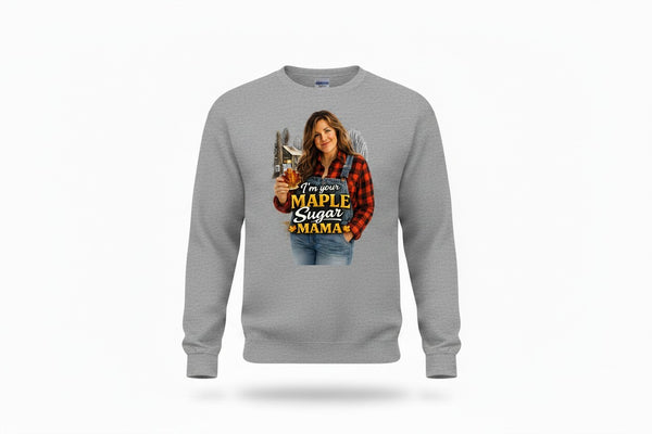 Crewneck Sweatshirt, Maple Sugar Mama