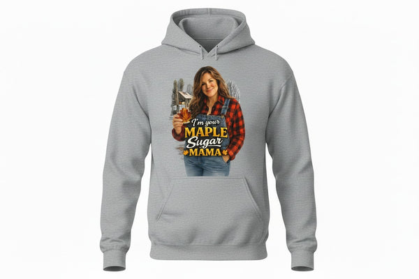 Hooded Sweatshirt, Maple Sugar Mama