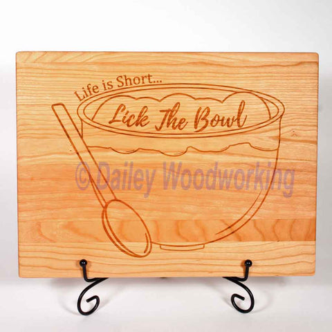 Cutting Board, Life is short Lick the bowl