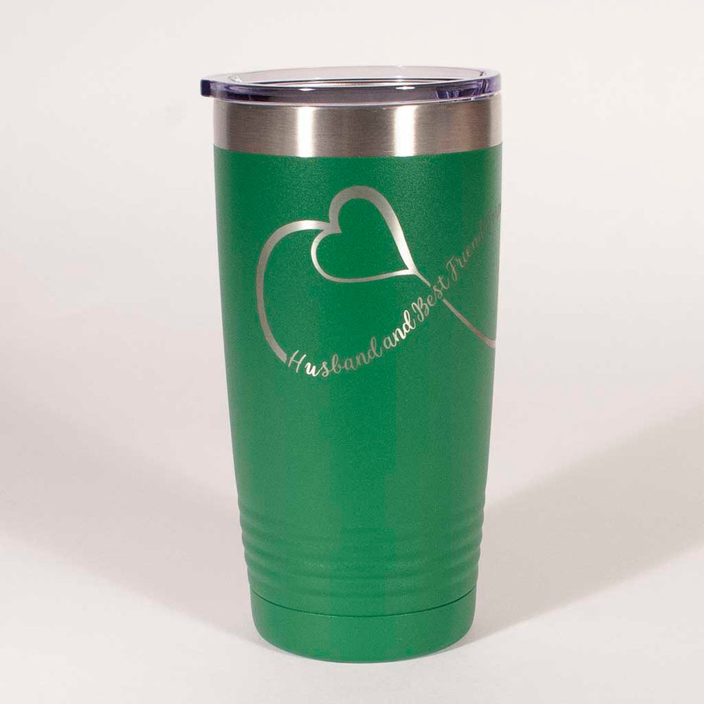 Green 20 ounce tumbler with an infinity loop which includes a heart in it and the saying "Husband and Best Friends Forever" view 2 - Dailey Woodworking