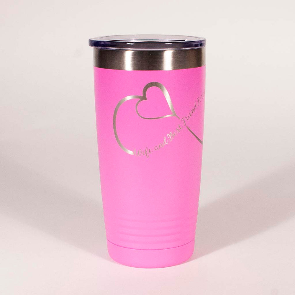 Pink 20 ounce tumbler with an infinity loop which inclueds a heart in it and the saying "Wife and Best Friends Forever" view 2 - Dailey Woodworking