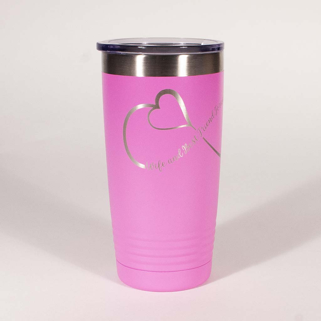 Pink 20 ounce tumbler with an infinity loop which inclueds a heart in it and the saying "Wife and Best Friends Forever" view 2 - Dailey Woodworking